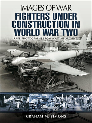 cover image of Fighters Under Construction in World War Two